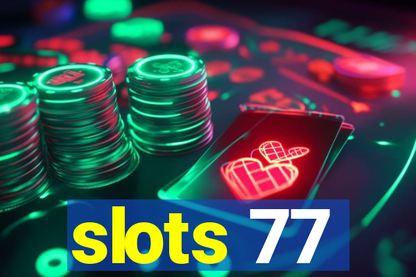 slots 77